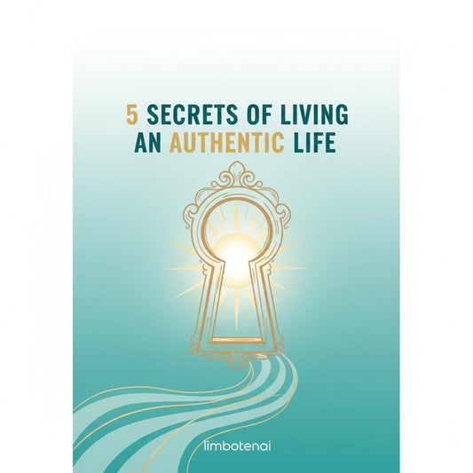 5 Secrets to Living an Authentic, Fulfilled Life: The Essential Guide to Real Self-Discovery