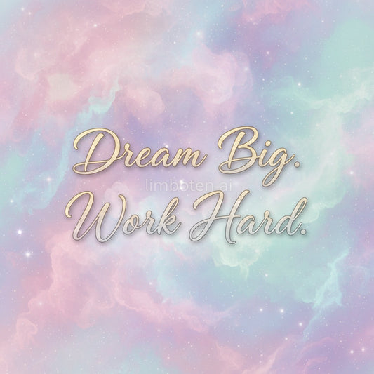 Dream Big. Work Hard. | Motivational Digital Art Print by limboten ai