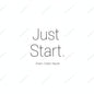 Just Start | Minimal Line Text Motivational Poster with Black Watermark
