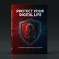 Protect Your Digital Life: Simple Steps for Securing Your Accounts, Identity, and Online Privacy